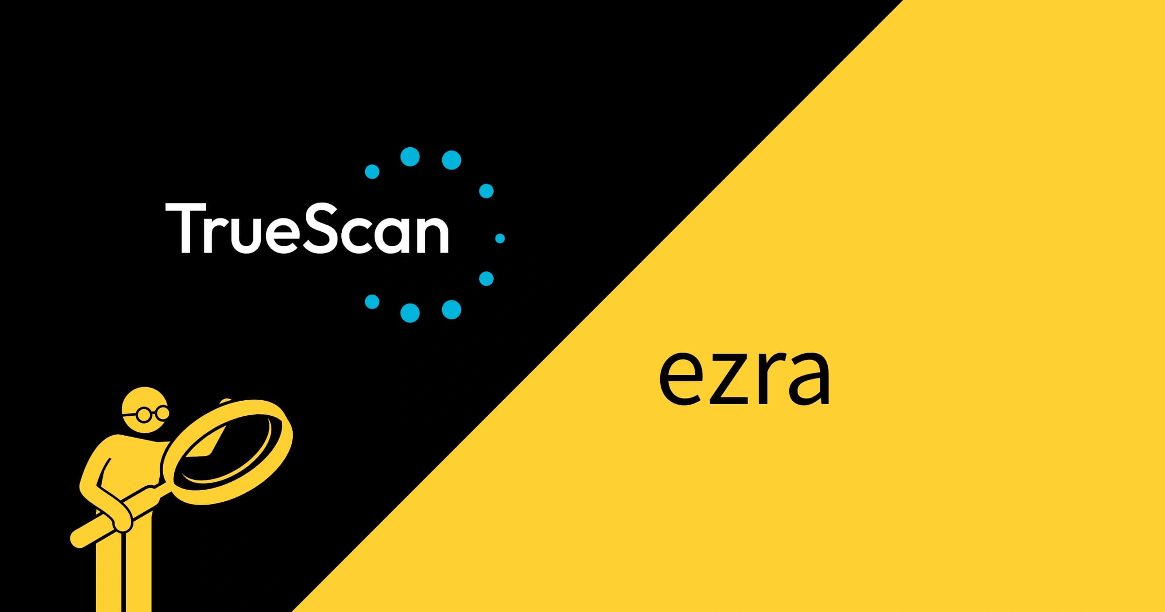 TrueScan vs Ezra
